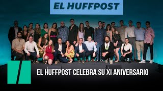 El HuffPost celebra su XI aniversario
