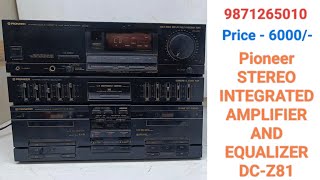 Pioneer STEREO INTEGRATED AMPLIFIER AND EQUALIZER DC-Z81 Price - 6000/- Contact No - 9871265010