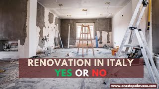 Renovation in Italy | A Dream or a Nightmare?