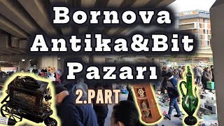 BORNOVA ANTİKA VE BİT PAZARI #74 2 BÖLÜM