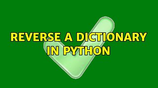 Reverse a dictionary in Python (4 Solutions!!)