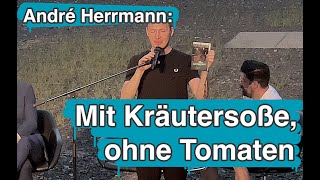 André Herrmann: Mit Kräutersoße, ohne Tomaten