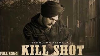 Kill Shot (Full Song) - Sidhu Moosewala | Byg Byrd | Latest Punjabi Songs