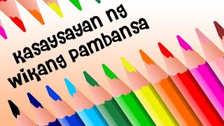 Kasaysayan ng Wikang Pambansa (Unang Bahagi)