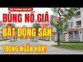 Bùng Nổ Giá Bất Động Sản Cẩn Thận