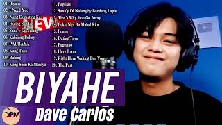 BIYAHE Dave Carlos Tagalog Ibig Kanta  - Dave Carlos Newest OPM Cover Nonstop Playlist 2022