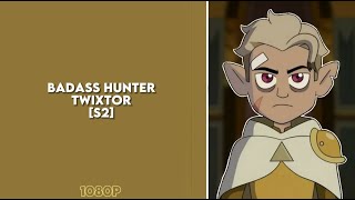 Badass Hunter Twixtor (1080p) [S2] // The Owl House