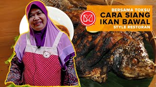 Cara Siang Ikan Bawal style Hidangan Restoran bersama Toksu | moqMOQ Tube