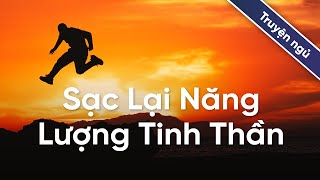 25 phút nghe truyện cho giấc ngủ ngon | Truyện ngủ: Sạc Lại Năng Lượng Tinh Thần - Vũ Phi Yên series