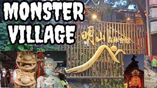 NANTOU MONSTER VILLAGE!