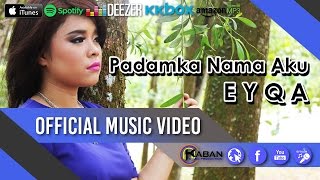 Padamka Nama Aku by Eyqa Saiful (Official Music Video)