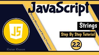 Strings - String Object and String Primitives || JavaScript tutorial for Beginners || Tutorial - 22