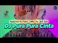 DJ PURA PURA CINTA - AWALNYA KU PURA PURA LAMA LAMA KU JADI SUKA TIKTOK VIRAL TERBARU 2022