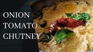 Onion Tomato Chutney | ಈರುಳ್ಳಿ ಟೊಮೇಟೊ ಚಟ್ನಿ | Super quick chutney for Idly \u0026 Dosa | ರುಚಿಯಾದ ಚಟ್ನಿ