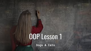 Dogs and Cats | Object Oriented Programming in Python