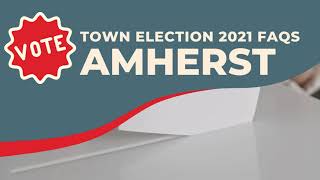 Town of Amherst 2021 Election FAQ's