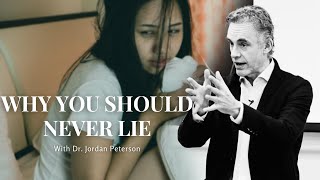 WHY YOU SHOULD NEVER LIE with Dr. Jordan Peterson - It Will Give YOU Goosebumps...