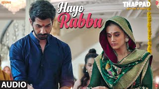 Full Audio: Hayo Rabba | THAPPAD | Taapsee Pannu | Suvarna Tiwari | Anurag Saikia | Movie In Cinemas