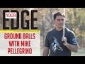 Your Edge: Ground Balls with Hopkins Mike Pellegrino