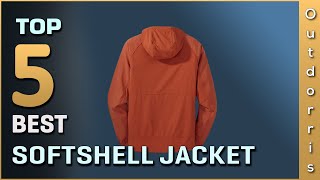 Top 5 Picks Best Softshell Jackets Review in 2023