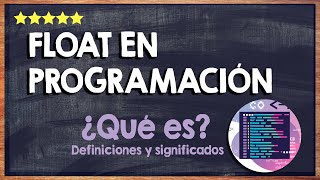 🙏 ¿Qué es 'Float' en programación? - SIGNIFICADO en Java, Python y Zinjai 🙏