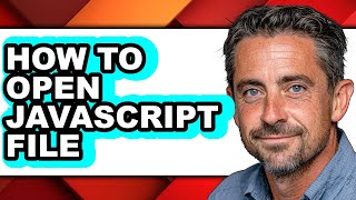 How to Open Javascript File (only Way)