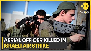 Israel-Hamas war | Aerial officer killed in Israeli air strike, communication cut across Gaza | WION