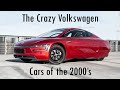 Ep. 21 The Crazy Volkswagen Cars of the 2000's