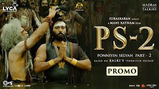 Ponniyin Selvan 2 | Promo | Mani Ratnam | AR Rahman | Subaskaran | Lyca Productions | #PS2