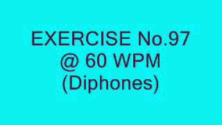 040 EXERCISE No 97 @ 60 WPM