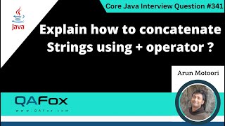 Explain how to concatenate Strings using + operator in Java (Core Java Interview Question #341)