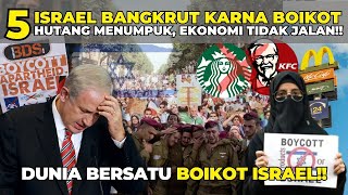 5 ISRAEL ALAMI KEBANGKRUTAN !! HUTANG MENUMPUK PRODUK DIBOIKOT BANYAK NEGARA