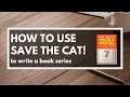 How do you use Save the Cat! Writes a Novel for series writing and plotting?