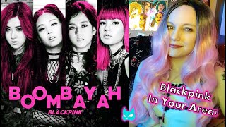 Blackpink (블랙핑크) In Your Area! - Boombayah - First Time Hearing Reaction!