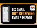 How to Fix Gmail Not Receiving Emails 2026