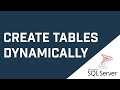 How To Dynamically Create Tables Using SQL In Microsoft SQL Server (Advanced Tutorial)