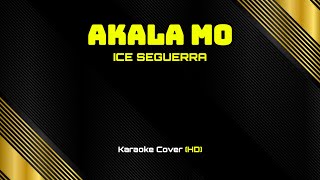 5914 - Akala Mo - Ice Seguerra (Karaoke Cover/HD)