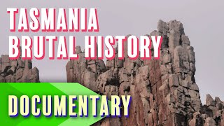 Tasmania: A Brutal History | Full Documentary