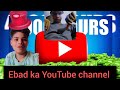 mene vlog or ebad ka new contant or new channel ko subscribe kar do