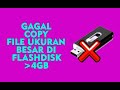 Solusi Flashdisk Tidak Bisa Copy File Besar (Lebih Dari 4GB)