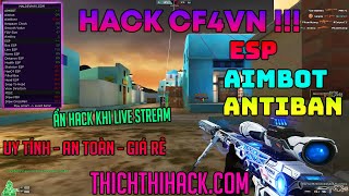 HƯỚNG DẪN TẢI HACK CF4VN CFVN ĐỘT KÍCH BẢN 114 AIM: WALL ESP AIMBOT XỊN NGON ẨN HACK KHI LIVE STREAM