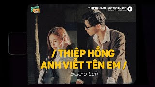 Thiệp Hồng Anh Viết Tên Em (Lofi Ver.) x Đạt Long Vinh ~ Anh biết khi đi là cách biệt người quen...