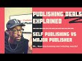 Music Publishing Deals Explained | Self Publishing vs Major Publisher