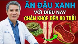 Đậu xanh cứ ăn với thứ này bổ hơn nhân sâm, xương khớp chắc khỏe, 90 tuổi chân vẫn vững -