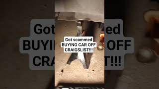 Bought Car Off Craigslist Got Scammed