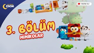 Mimikolar - 3. Bölüm