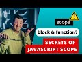 Uncover the Truth Behind Javascript Block & Function Scope!