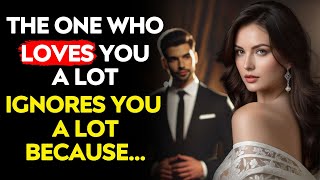 The One Who Loves You A Lot Ignores You A Lot Because... | High Value Men