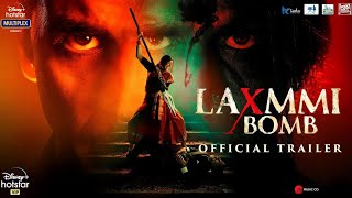 laxmmi Bomb Official Trailer, Review Reaction Laxmmi bomb trailer, Akshay Kumar, Kiara, Raghava,