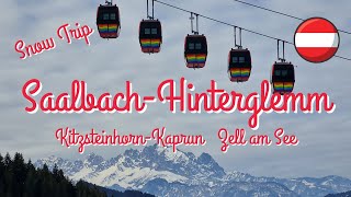 Snow Trip - SAALBACH-HINTERGLEMM, KITZSTEINHORN-KAPRUN AND ZELL AM SEE / AUSTRIA